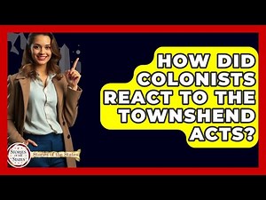 How Did Colonists React To The Townshend Acts? - Stories of the States