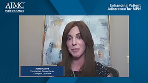 Enhancing Patient Adherence in MPN | AJMC