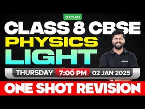 Class 8 CBSE Physics | One Shot Revision - Chapter : Light | Xylem Class 8 CBSE