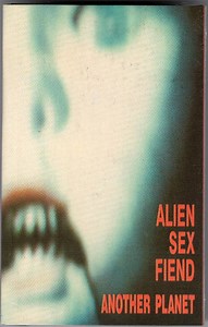 Alien Sex Fiend - Another Planet