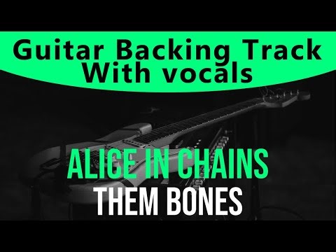 Alice in Chains - Them Bones (Guitar backing track)
