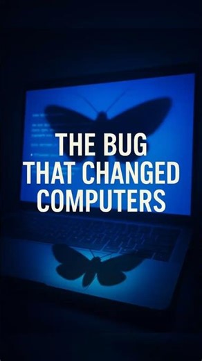 The bug that changed computers!