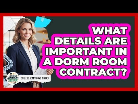 What Details Are Important In A Dorm Room Contract?