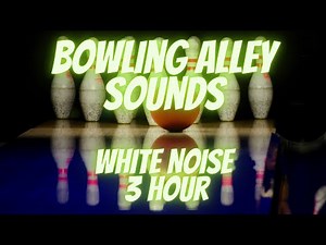 Bowling Alley Sounds White Noise for Rest, Focus and Relaxation. 3 hours