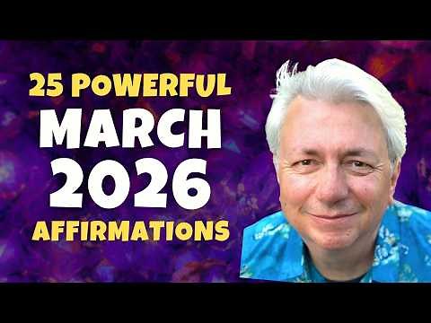 25 Powerful Affirmations for March 2026 | Bob Baker Inspiration Update