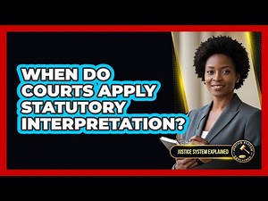 When Do Courts Apply Statutory Interpretation?