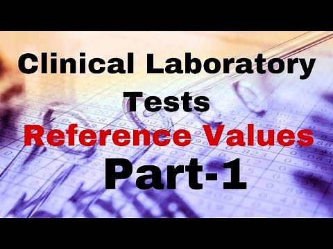Clinical laboratory tests - Reference Values Part -1 || Mis.Medicine