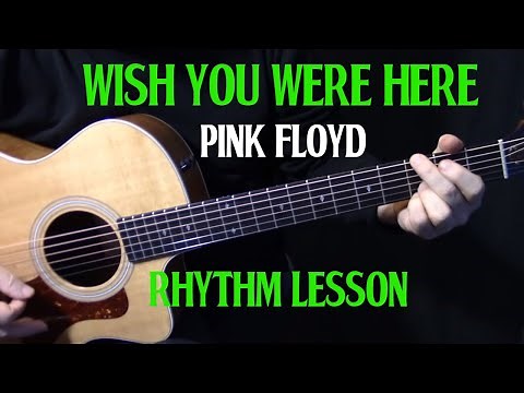 rhythm | how to play "Wish You Were Here" on guitar by Pink Floyd | acoustic guitar lesson tutorial
