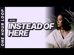 Instead of Here - Mitski [Lyrics Video] [One hour loop]