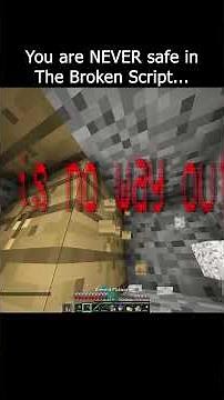 You're NEVER Safe In The Broken Script...