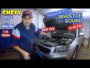 Chevy Cruze or Malibu Making whistle sound, Bad PCV valve How to replace the valve cover with PCV