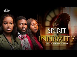 SPIRIT OF INFIRMITY || LATEST NIGERIA CHRISTIAN MOVIE || THE WINLOS