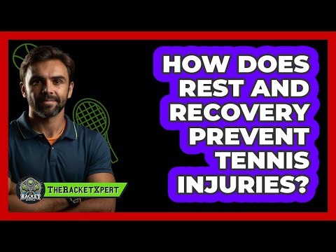How Does Rest And Recovery Prevent Tennis Injuries? - The Racket Xpert