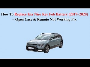 How To Replace Kia Niro Key Fob Battery (2017–2020) – Open Case & Remote Not Working Fix