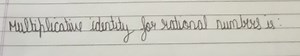 Multiplicative identity for rational numbers is:... | Filo