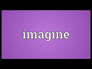 Imagine Meaning