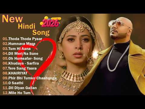 New Hindi Song 2026💜Arijit Singh,Jubin Nautiyal,Atif Aslam,Neha Kakkar,Armaan Malik,Shreya Ghoshal