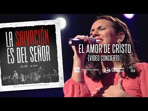 El amor de Cristo - Adoración La IBI [Video OFICIAL]