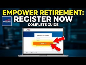 How to Register with Empower Retirement - Complete Guide
