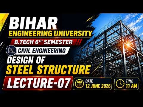 B.Tech 6th Semester | Design of Steel Structure | Lecture-07 | Civil Engineering | BEU Patna #beu