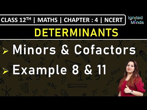 Class 12th Maths | Minors & Cofactors | Example 8 to 11 | Chapter 4 | NCERT