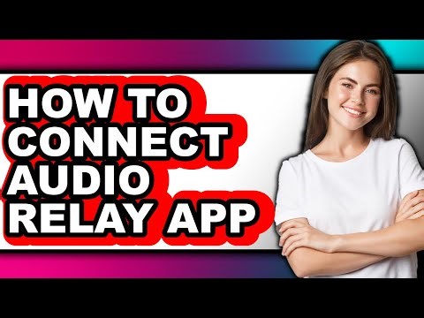 How to Connect Audio Relay App (easy Method)