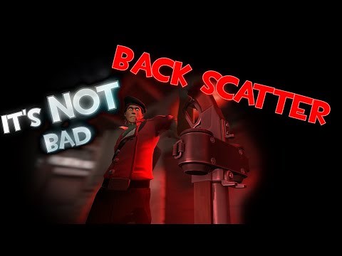 The BACK SCATTER Certainly Exists! [TF2] - Back Scatter Weapon Review.