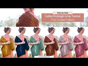 Cabled Crochet Rectangle Wrap Pattern for Any Season - Step by Step Tutorial