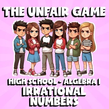 Irrational Numbers THE UNFAIR GAME - No Prep Algebra 1 Math Review Activity