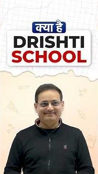 Drishti School for School Students | Drishti IAS #DrishtiSchool | #DrishtiIAS | #DrishtiEducation