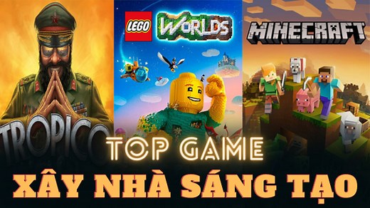 Top 12 game xây nhà trên PC giúp bạn thỏa sức sáng tạo tuyệt vời