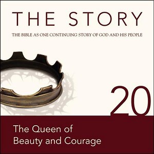 The Story, NIV: Chapter 20 - The Queen of Beauty and Courage - Special edition Audiobook  [Download]