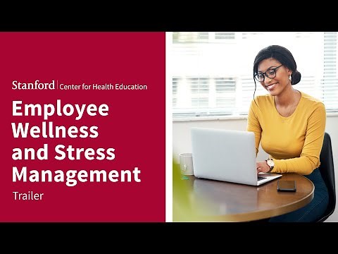 Employee Wellness and Stress Management | The Stanford Center for Health Education | Trailer