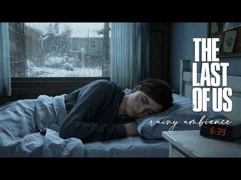 The Last of Us Ambient: Ellie Sleeping in Jackson | Rain Sounds & Relaxing Music (3 Hours Real-Time)