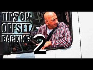 tips on offset backing a tractor trailer part 2