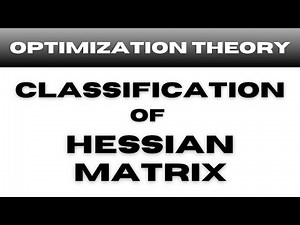 Classification of Hessian Matrix for optimization theory