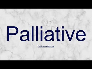 Palliative Pronunciation: How to Pronounce Palliative — How to Say Palliative?