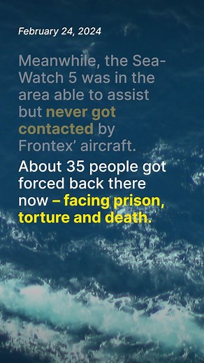 EU border policy in a nutshell: Frontex coordinates illegal pullback with the so-called Libyan coastguard, which uses force to drag people back to an unsafe country - on ships donated by Italy. Meanwhile: The Sea-Watch 5 was in the area, able to assist and never contacted by Frontex’ aircraft. __ EU Außenpolitik in a Nutshell: Frontex will unerkannt illegalen Pushback mit der sogenannten Libyschen Küstenwache koordinieren, die auf von Italien geschenkten Schiffen und unter Anwendung von Gewalt M