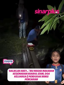 'Baliklah abey, kesian mak dan pok. Mak masakkan makanan favourite abey. Kami semua tunggu abey, kami tak balik selagi tak jumpa abey😭😭 💔.' Nama timangan Khairul Izani tidak putus-putus dipanggil oleh ahli keluarga, berharap kanak-kanak itu ditemukan. Lebih memilukan, menurut ibu saudara, si ibu sempat memasak makanan kegemaran Khairul Izani dibawa ke lokasi pencarian malam semalam. Sama-sama kita doakan moga ditemukan segera, aamiin Video: nurnazrinn #jatuhlongkang #khairilizani #puncakalam