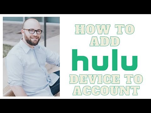 How to Add Device to Hulu Account 2021