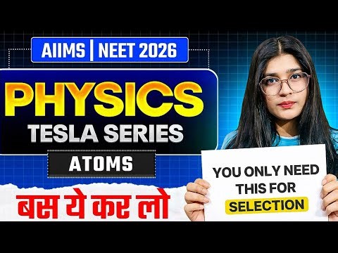 👉 PHYSICS TESLA MCQ SERIES ⚡ ATOMS | AIIMS BSc Nursing & NEET 2026 | Most Expected Questions 🔥