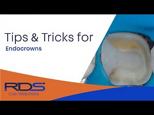Tips and tricks for Endo-crowns • Video • MEDtube.net