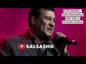 Tito Rojas - Salsa Romantica MIX VOL. 4 (Grandes Exitos) | 2022