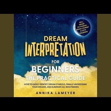 Chapter 110 - Dream Interpretation for Beginners - The Practical Guide: How to Easily Identify...