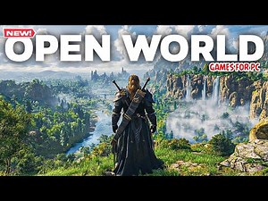 10 Best Open World Games For PC OF 2024-25