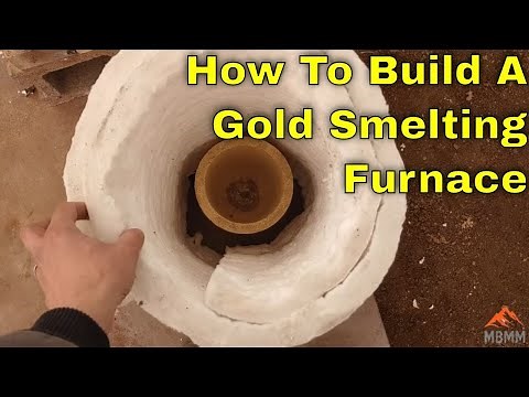 How To Build A Gold Smelting & Melting Furnace, Cheap, Easy, Fast!