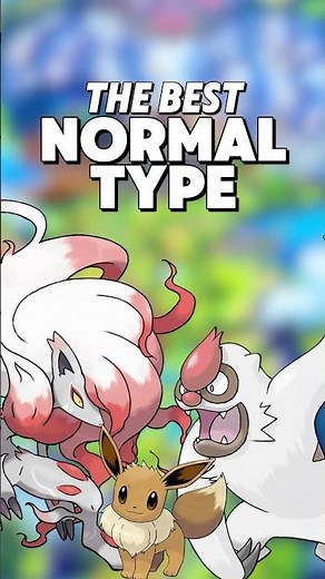 The Best Normal Type Pokemon from Each Region!