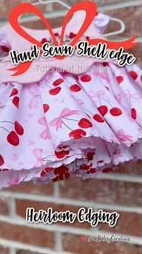 How to sew a hand sewn shell edge |heirloom sewing technique | scalloped edging