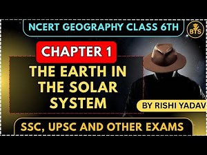 📖 NCERT Class 6 Geography – Chapter 1: The Earth in the Solar System | UPSC | SSC | Rishi Yadav