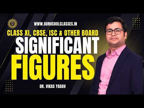 SIGNIFICANT FIGURES | CLASS 11 Chapter 01 | Basic Concepts of Chemistry | JEE MAINS | NEET
